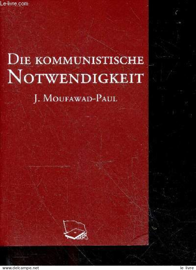 Die Kommunistische Notwendigkeit - MOUFAWAD PAUL J. - 2023 - Sonstige & Ohne Zuordnung