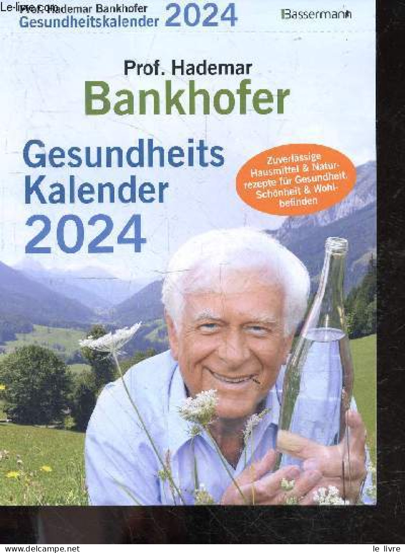 Bankhofer - Gesundheits Kalender 2024 - Zuverlassige Hausmittel & Natur-rezepte Fur Gesundheit, Schonheit & Wohl Befinde - Andere & Zonder Classificatie