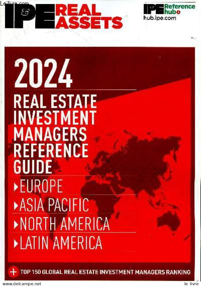 IPE REAL ASSETS 2024 - Real Estate Investment Managers Reference Guide, Europe/ Asia Pacific/ North America/ Latin Ameri - Taalkunde