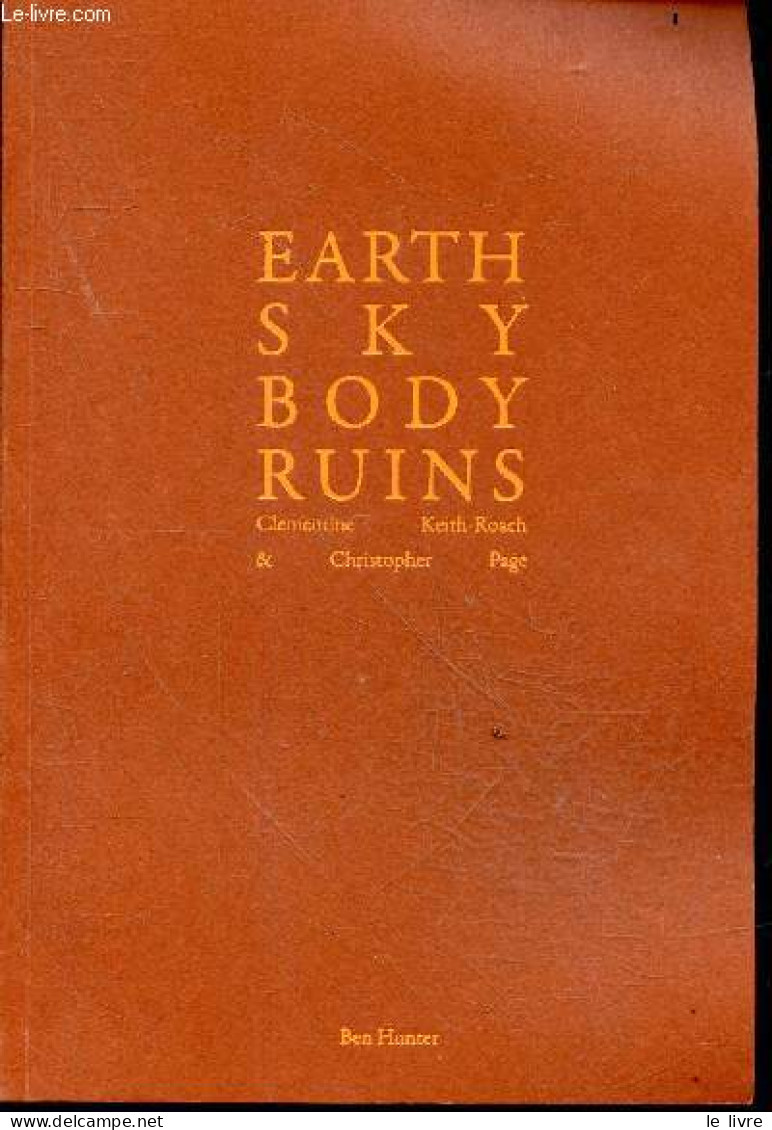 Earth, Sky, Body, Ruins - Clementine Keith-Roach & Christopher Page - 6 October / 10 November 2023 - HUNTER BEN - KETIH - Sprachwissenschaften
