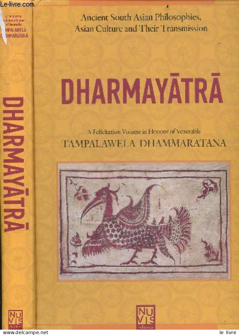 Dharmayatra - A Felicitation Volume In Honour Of Venerable Tampalawela Dhammaratana + ENVOI De Tampalawela Dhammaratana - Livres Dédicacés