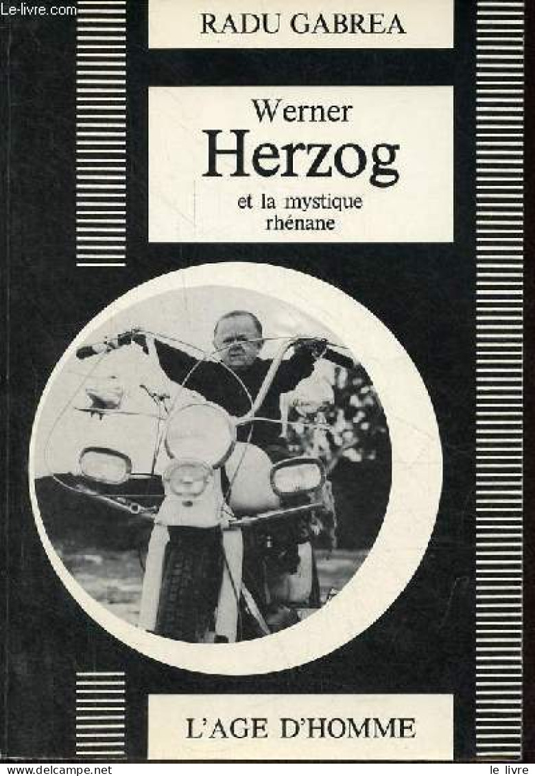 Werner Herzog Et La Mystique Rhénane - Collection " Histoire Et Théorie Du Cinéma ". - Gabrea Radu - 1986 - Films