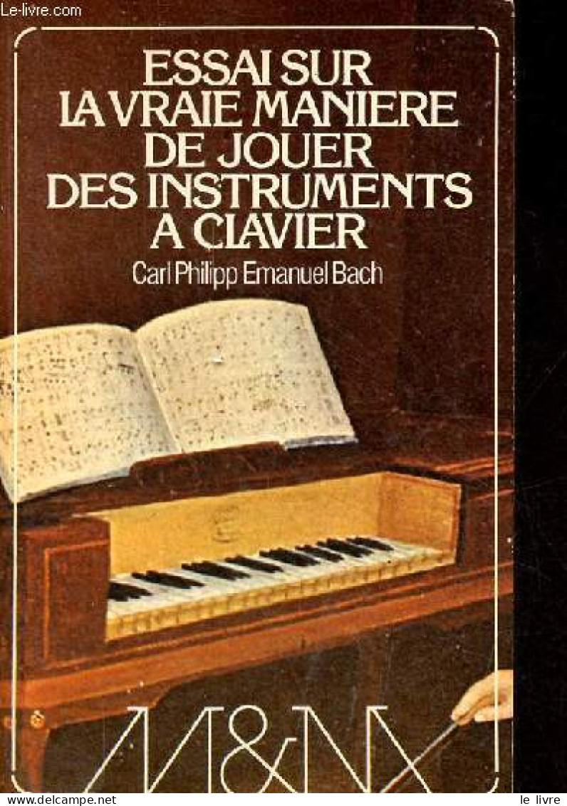 Essai Sur La Vraie Manière De Jouer Des Instruments à Clavier Expliqué Avec Des Exemples, Et 18 Leçons En 6 Sonates - Ed - Musica