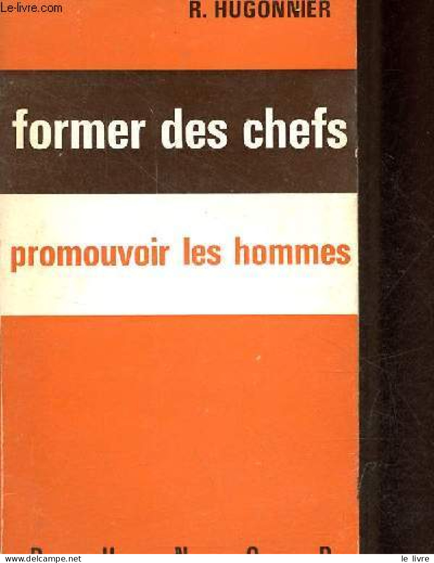 Former Des Chefs - Promouvoir Les Hommes. - Hugonnier René - 1964 - Management