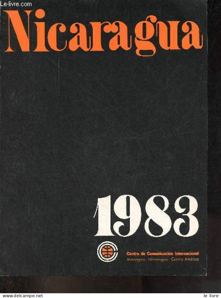 Nicaragua 1983 - Ubicacion Geograpfica Y Politica De Nicaragua - La Herencia Somocista - Nicaragua Hoy : Superficie Terr - Cultura
