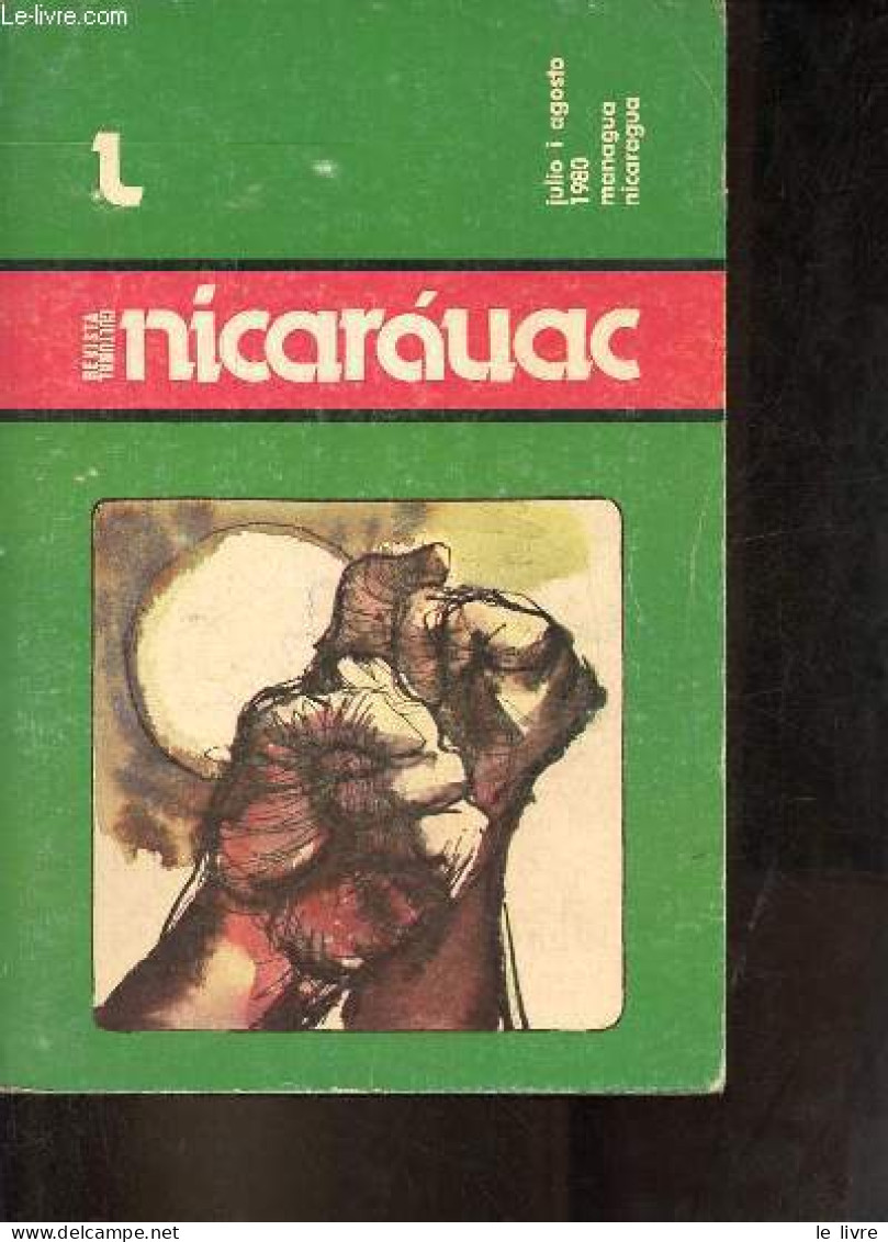 Nicarauac - Julio I Agosto 1980 Managua Nicaragua - Nicaragua, Entre El Fulgor Y La Esperanza, Sergio Ramirez - Por El D - Kultur