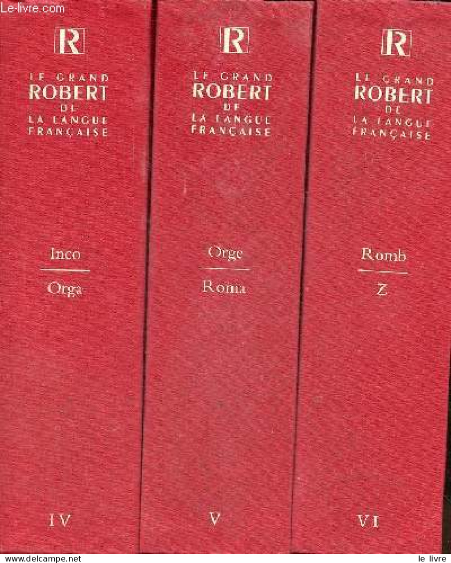 Le Grand Robert De La Langue Française - Coffret 6 Volumes - Volume 1 : A-Char - Volume 2 : Chas-Enth - Volume 3 : Enti- - Wörterbücher