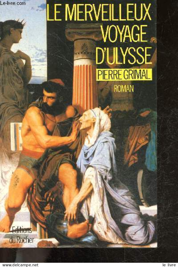 Le Merveilleux Voyage D'Ulysse - Roman - Pierre Grimal - 1989 - Historic