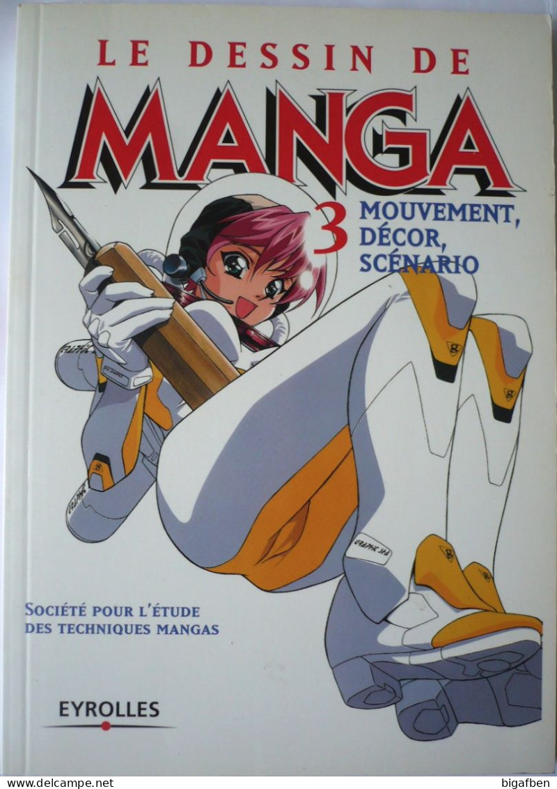 Le Dessin De Manga - Tome 3 / Eyrolles 2003 / 124 P / Mouvement, Décor, Scénario / Bon état - Sonstige & Ohne Zuordnung