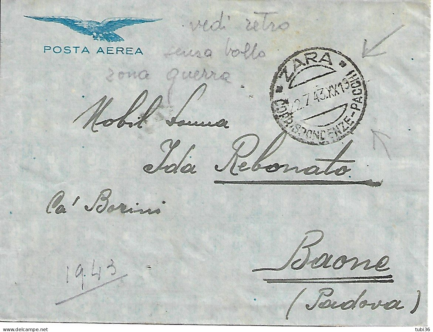 ZARA, POSTA AEREA (senza Bollo,zona Di Guerra) TIMBRO POSTE ZARA, BUSTA VIAGGIATA 1943 PER PADOVA, DATA IMPORTANTE  22/7 - Fiume & Kupa