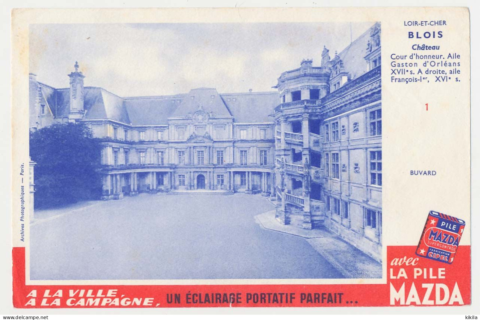 Buvard 20.7 X 13.5 La Pile MAZDA éclairage Portatif N° 1 Château De Blois Loir Et Cher Cour D'honneur. Aile Gaston * - Electricity & Gas
