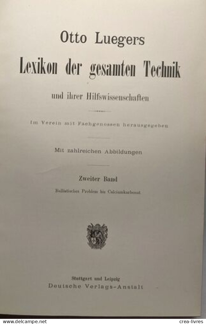 Luegers Lexikon Der Gesamten Technik Und Ihrer Hilfswissenschaften Im Verein Mit Fachgenossen Herausgegeben Zweiter Band - Dictionnaires