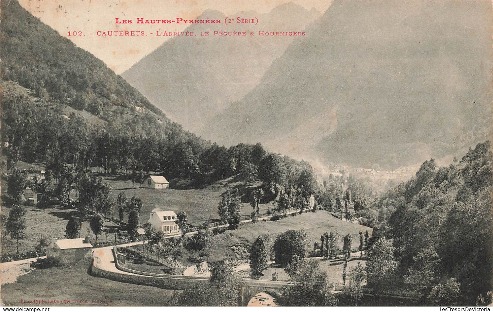 FRANCE - Les Hautes Pyrénées (2e Série) - Cauterets - L'Arrivée - Le Péguère & Hourmigers - Carte Postale Ancienne - Cauterets