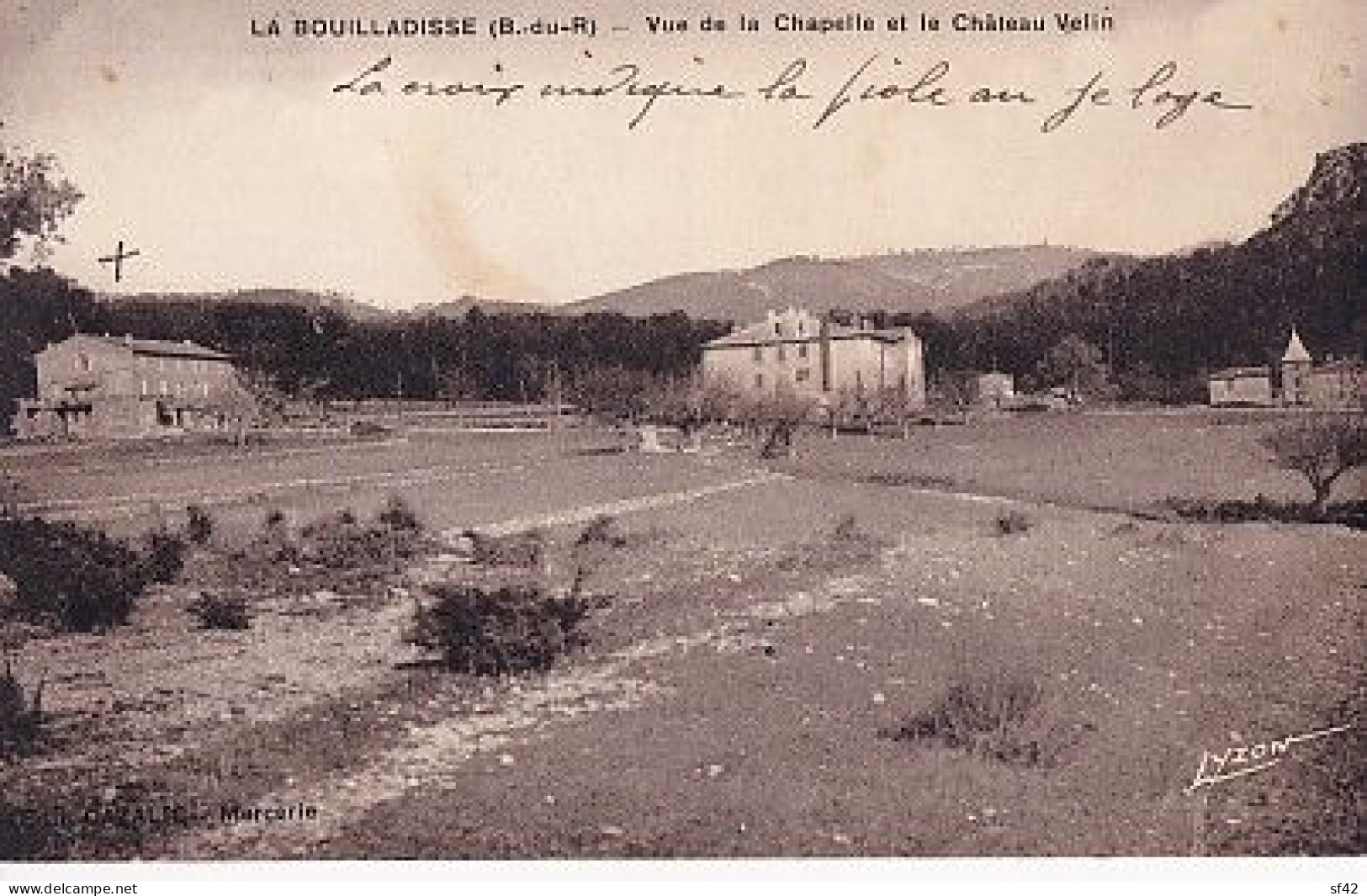 LA BOUILLADISSE                  Vue De La Chapelle Et Le Chateau Velin - La Bouilladisse