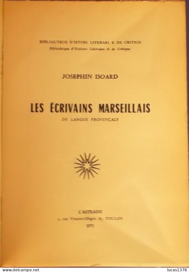 FELIBRIGE / PROVENCAL / JOSEPHIN ISOARD / ‎ ‎1971 / LES ECRIVAINS MARSEILLAIS DE LANGUE PROVENCALE - Provence - Alpes-du-Sud