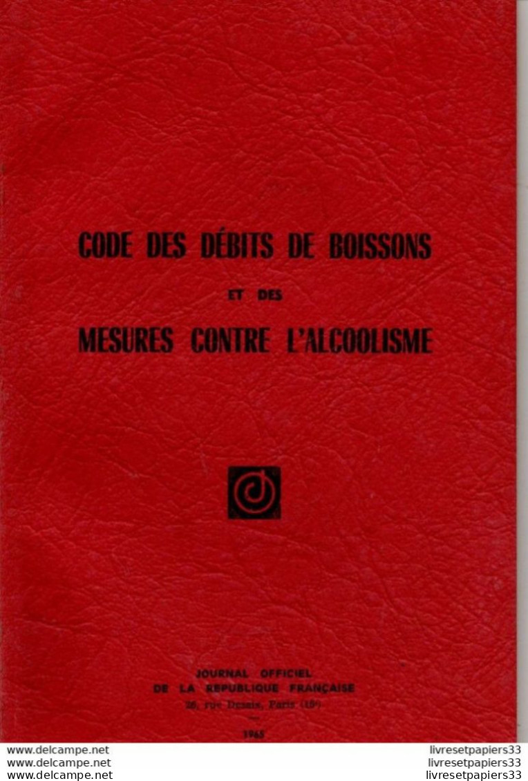 Code Des Débits De Boissons Et Des Mesures Contre L'alcoolisme - Diritto