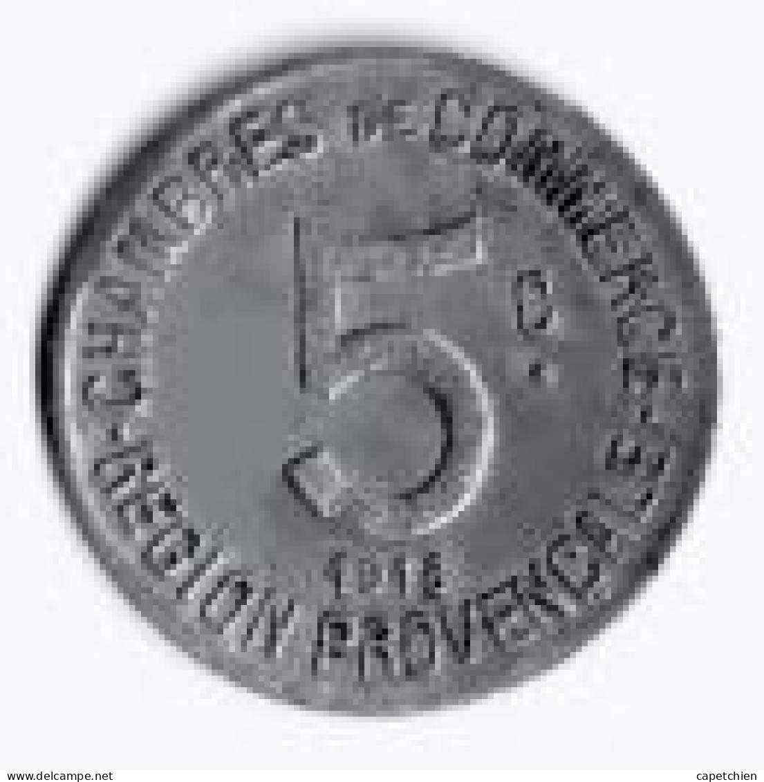 FRANCE/ NECESSITE / CHAMBRES DE COMMERCE REGION PROVENCALE / 5 CENT / 1918/ ZINC / 3.46 G / 25 Mm - Monétaires / De Nécessité