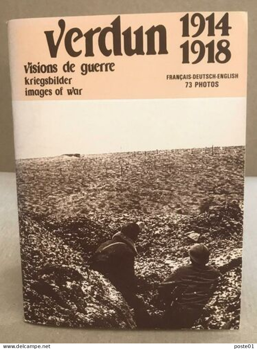 Visions De Guerre / Français -allemand-anglais/ 73 Photos - Oorlog 1914-18