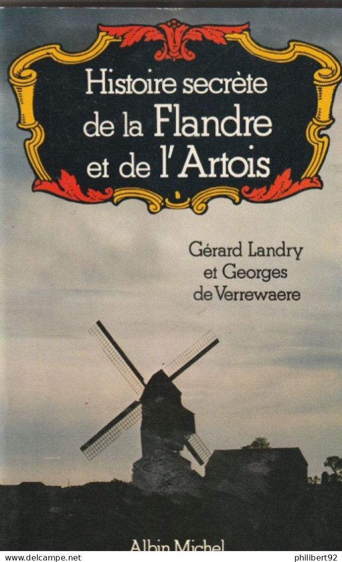 Gérard Landry Et Georges De Verrewaere. Histoire Secrète De La Flandre Et De L'Artois. - Picardie - Nord-Pas-de-Calais