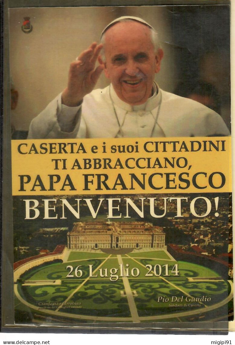 **  CASERTA  Ei Suoi CITTADINI  TI ABBRACCIANO, PAPA FRANCESCO  " BENVENUTO " 26 Luglio 2014 ** - Caserta