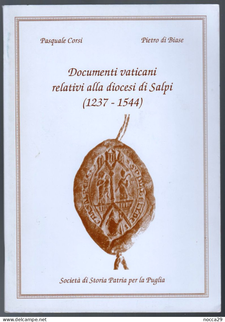 LIBRO 1994 DOCUMENTI  RELATIVI ALLA DIOCESI DI SALPI - AUT. CORSI - ED. SOCIETA DI STORIA PATRIA -TRINITAPOLI (STAMP340) - Historia Biografía, Filosofía