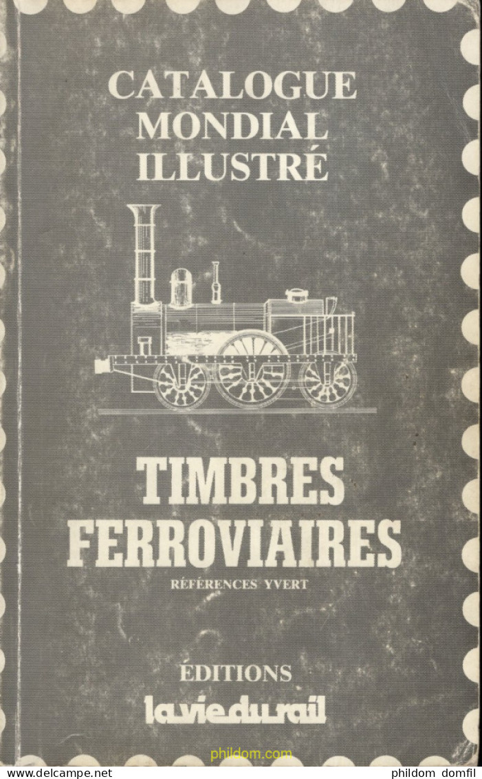 CATALOGUE MONDIAL ILLUSTRE CHEMIN DE FER - Timbres Ferroviaires. 1985 - Motivkataloge