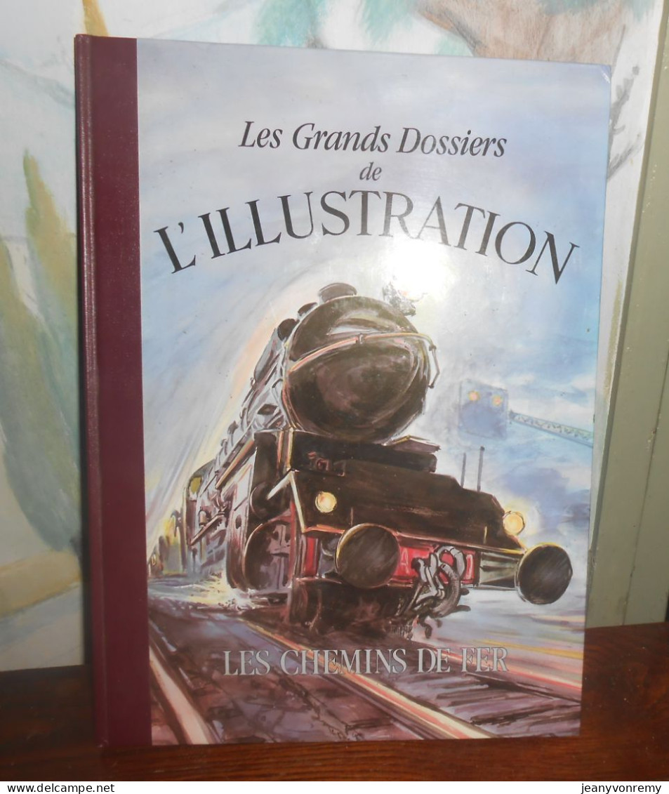 Les Chemins De Fer. Les Grands Dossiers De L'Illustration. Histoire D'un Siècle. 1843-1944. 1987. - Bahnwesen & Tramways