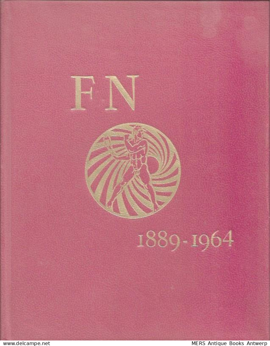 Fabrique Nationale D'armes De Guerre. 1889-1964. - Economie