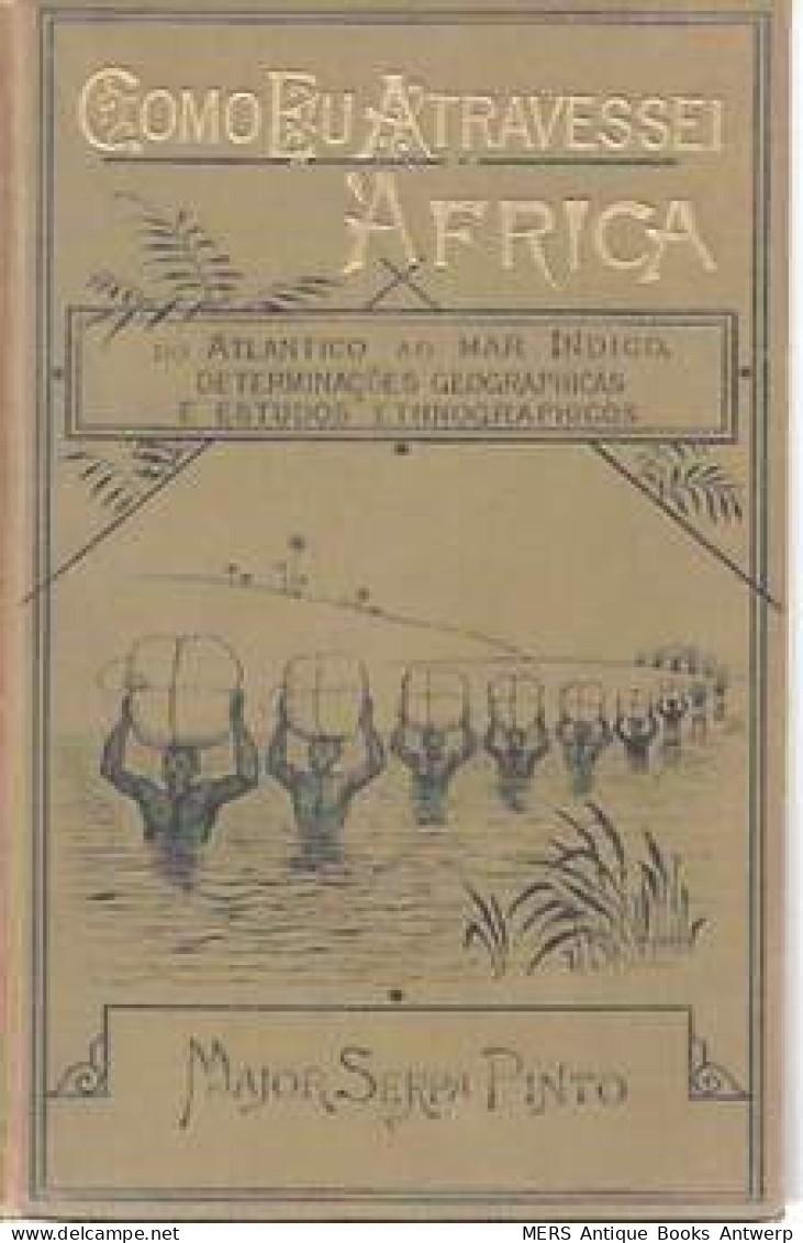 Como Eu Atravessei Africa Do Atlantico Ao Mar Indico. Determinaçoes Geographicas E Estudos Ethnographicos. Vol. I - Afrika