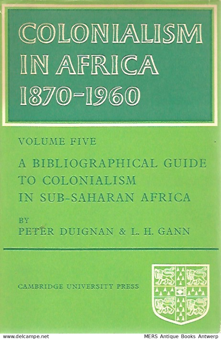 Colonialism In Africa 1870-1960. Volume 5: A Bibliographical Guide To Colonialism In Sub-Saharan Africa - Afrique