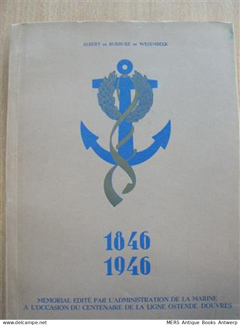 Le Centenaire De La Ligne Ostende-Douvres 1846-1946 Contribution à L'Histoire Des Relations Maritimes Anglo-continenta - Economie