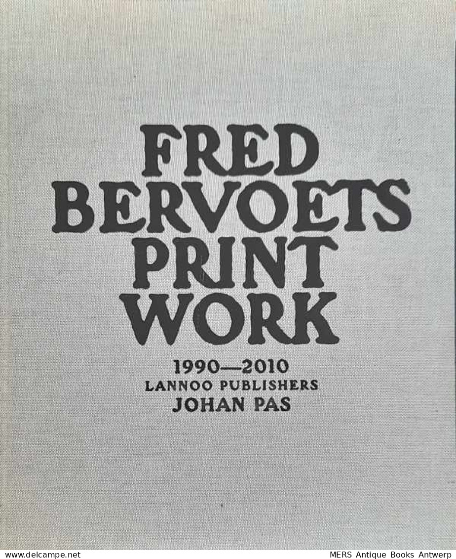 Fred Bervoets, Printwork 1990-2010 - Kunst