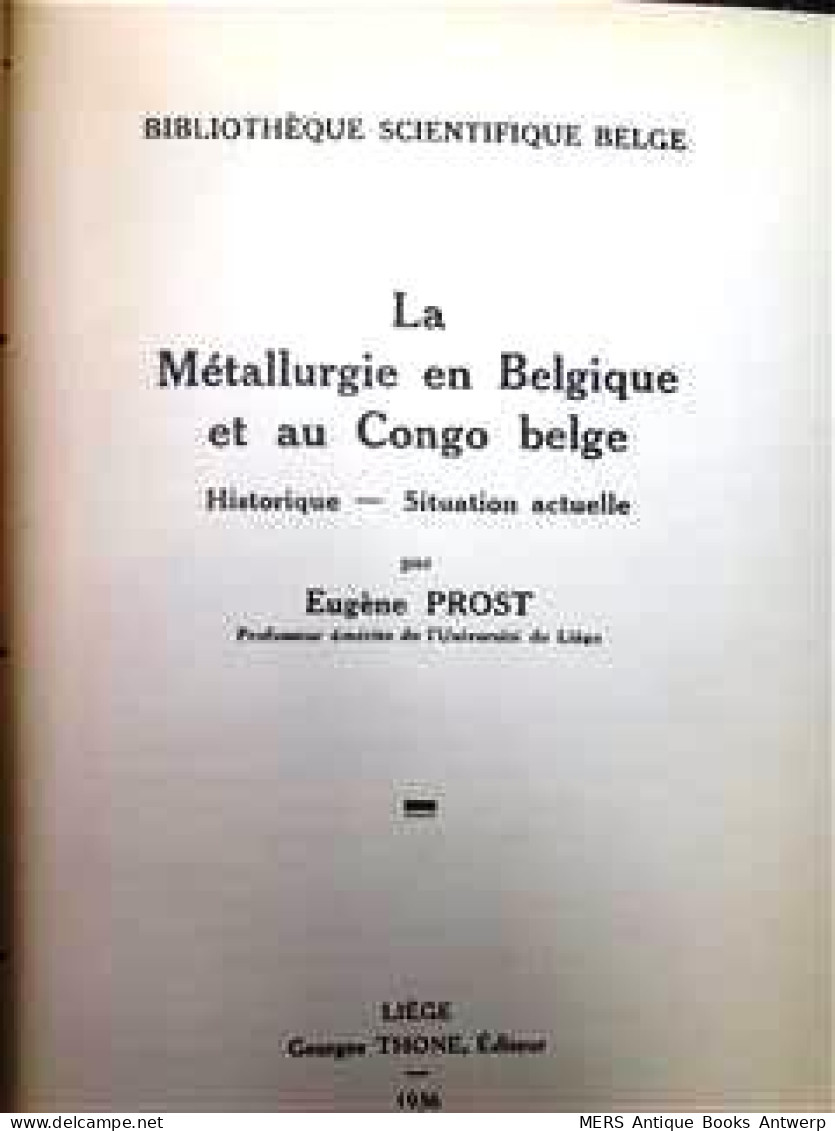 La Métallurgie En Belgique Et Au Congo Belge. Historique - Situation Actuelle - Economie