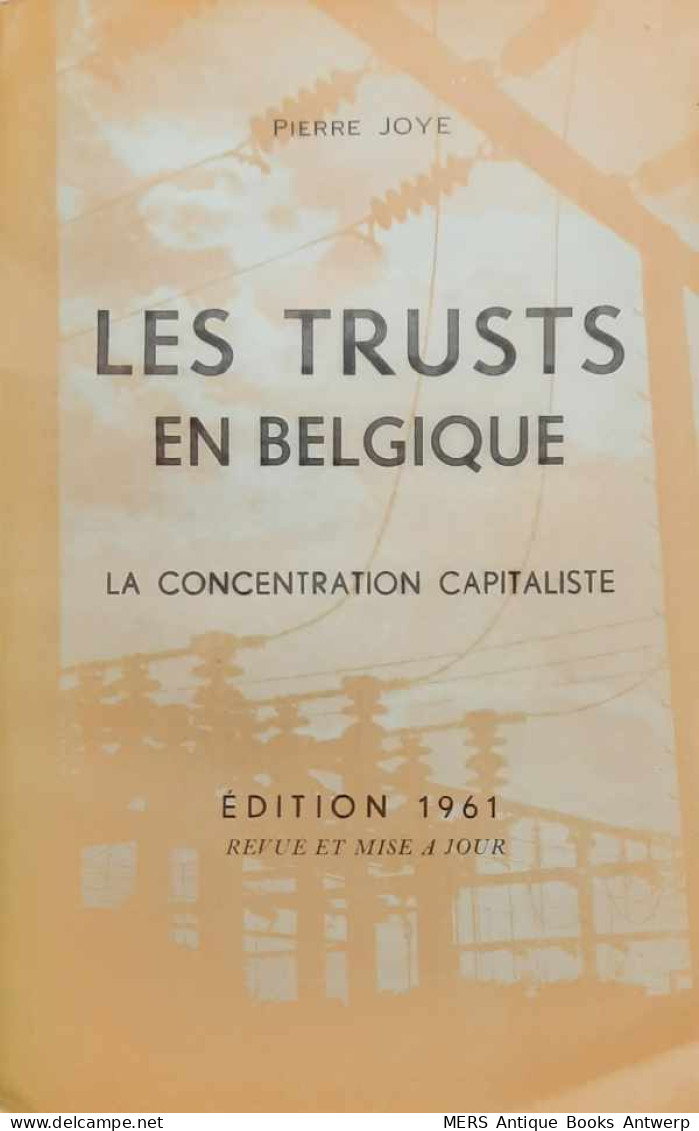 Les Trusts En Belgique: La Concentration Capitaliste [3ième édition - 1961] - Economie