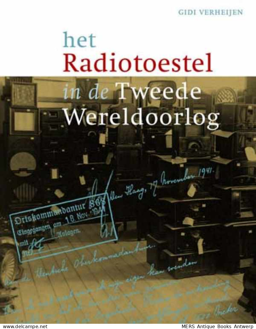 Het Radiotoestel In De Tweede Wereldoorlog - Weltkrieg 1939-45