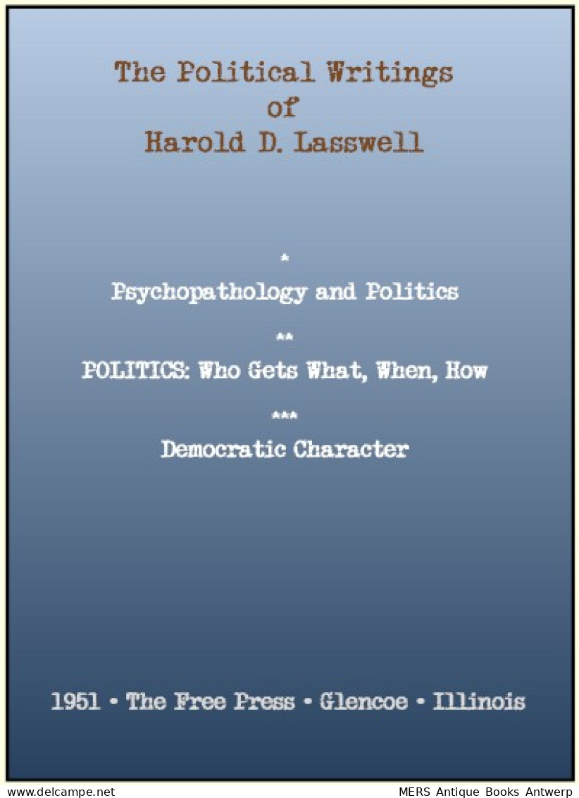 The Political Writings Of Harold D. Lasswell. Psychopathology And Politics (1930). Politics: Who Gets What, When, How  - Other & Unclassified