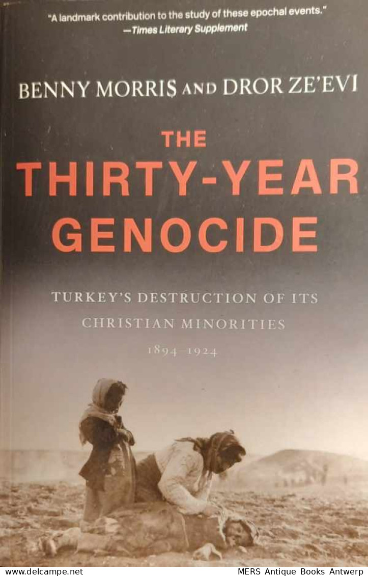 The Thirty-Year Genocide: Turkey's Destruction Of Its Christian Minorities, 1894-1924 - Other & Unclassified