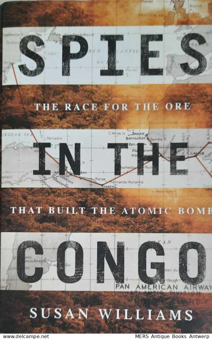Spies In The Congo - The Race For The Ore That Built The Atomic Bomb - Afrique