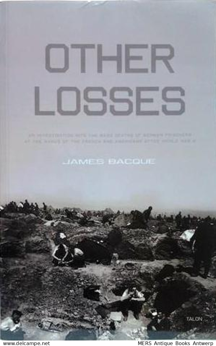 Other Losses: An Investigation Into The Mass Deaths Of German Prisoners At The Hands Of The French And Americans After - Militair / Oorlog
