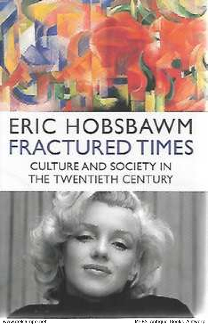 Fractured Times. Culture And Society In The Twentieth Century - Andere & Zonder Classificatie