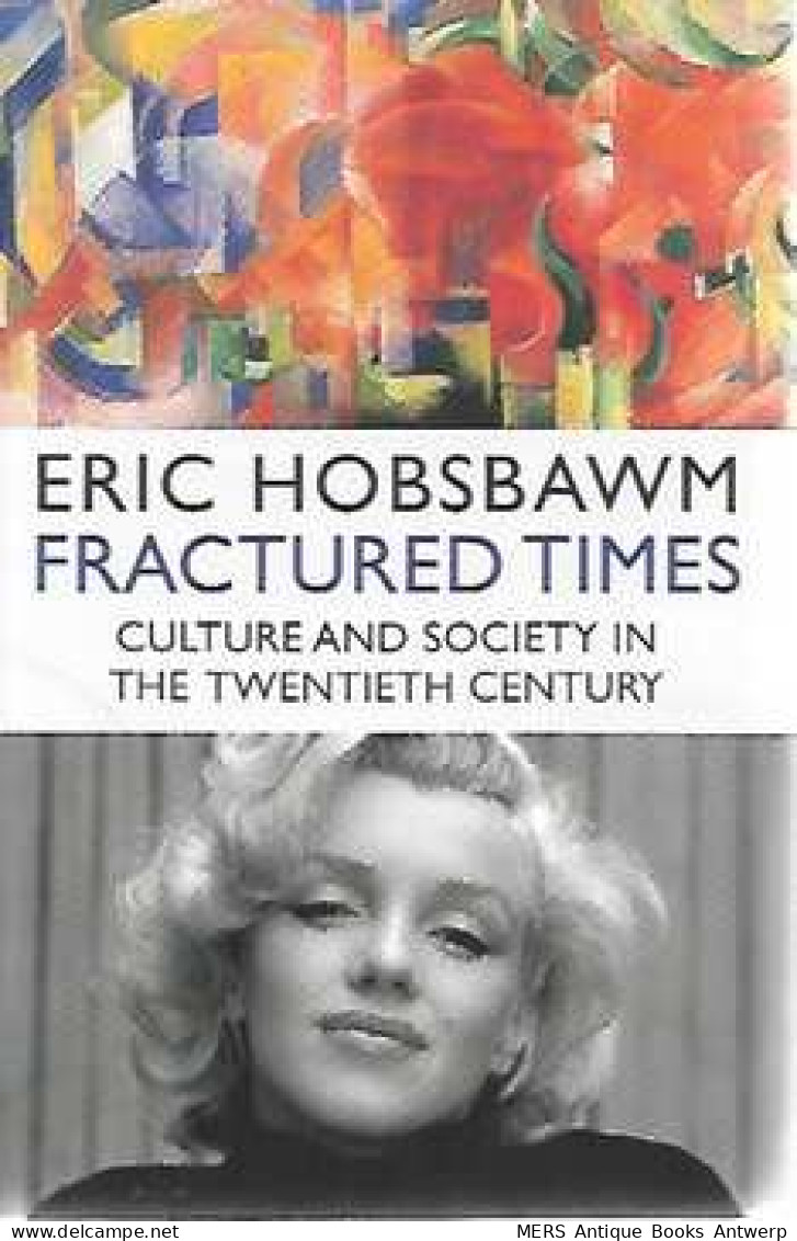 Fractured Times. Culture And Society In The Twentieth Century - Other & Unclassified