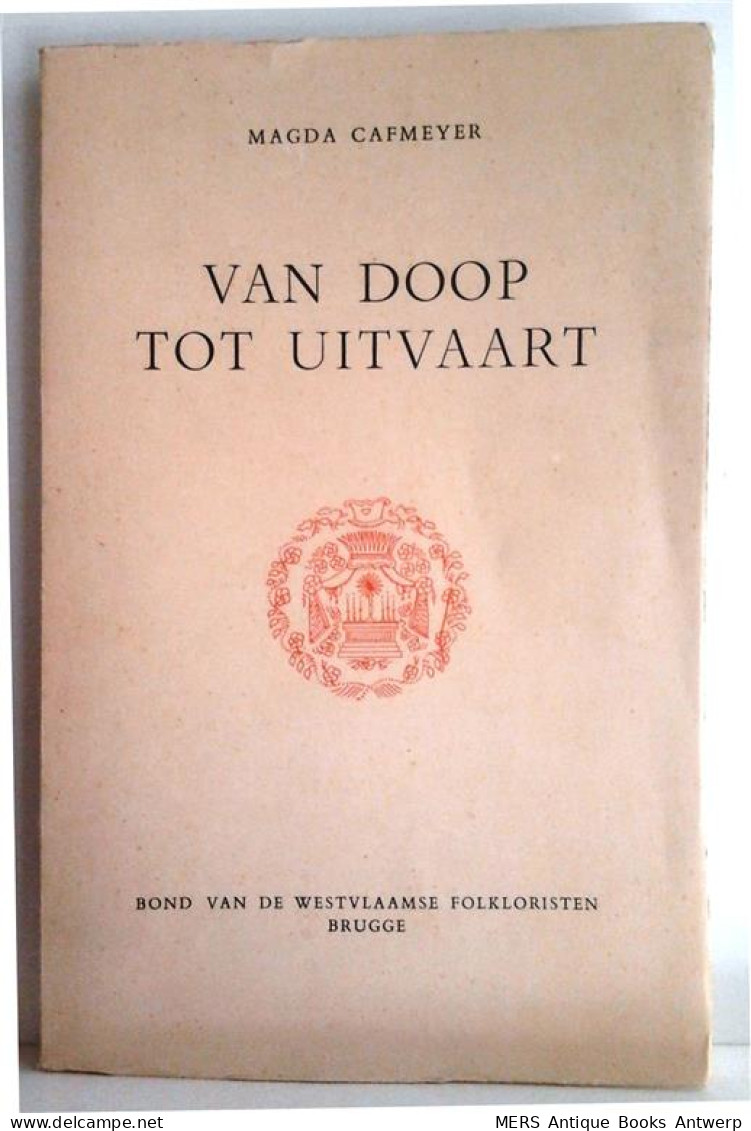 Van Doop Tot Uitvaart. Een Kijk Op Het Volksleven In Het Noordoosten Van West-Vlaanderen - Sociologia