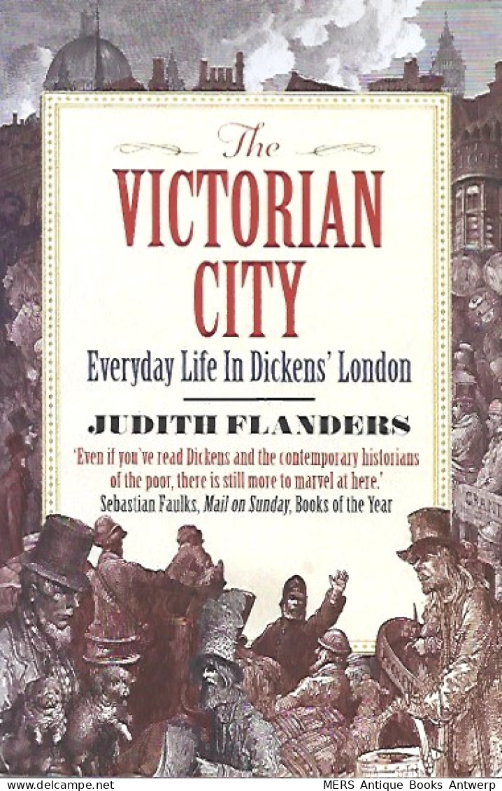 The Victorian City. Everyday Life In Dickens' London. - Sonstige & Ohne Zuordnung