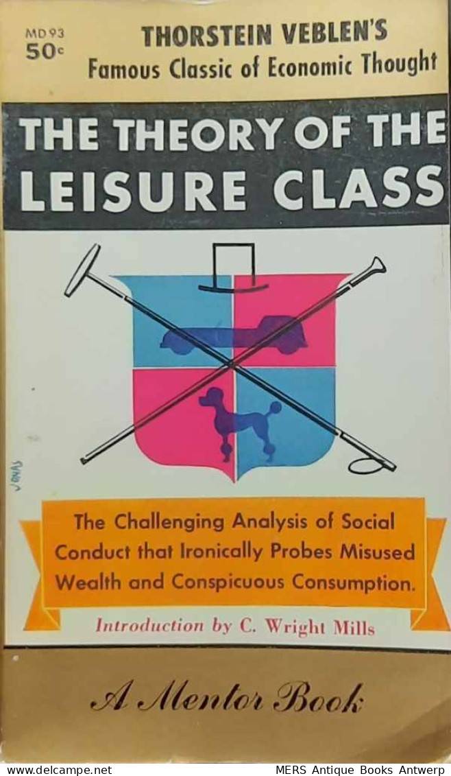 The Theory Of The Leisure Class. An Economic Study Of Institutions. With An Introduction By C. Wright Mills. - Other & Unclassified