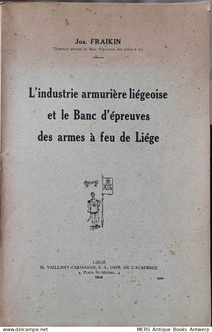 L'industrie Armurière Liégeoise Et Le Banc D'épreuves Des Armes à Feu De Liége  - Economie