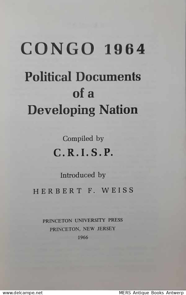 Congo 1964. Political Documents Of A Developing Nation. Compiled By C.R.I.S.P. Introduced By H.F.Weiss. - Africa