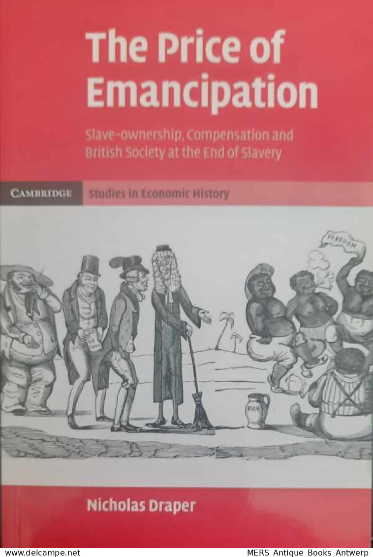 The Price Of Emancipation. Slave-Ownership, Compensation And British Society At The End Of Slavery - Autres & Non Classés