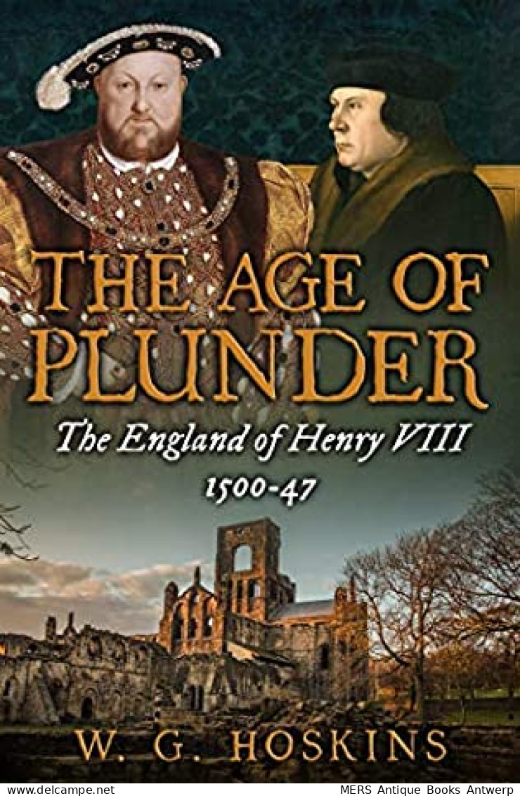 The Age Of Plunder: The England Of Henry VIII, 1500-47 - Otros & Sin Clasificación