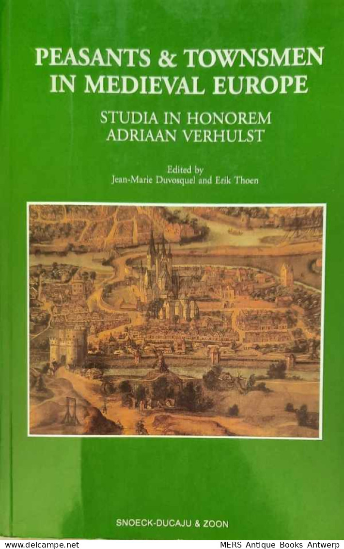 Peasants & Townsmen In Medieval Europe. Studia In Honorem Adriaan Verhulst - Sonstige & Ohne Zuordnung