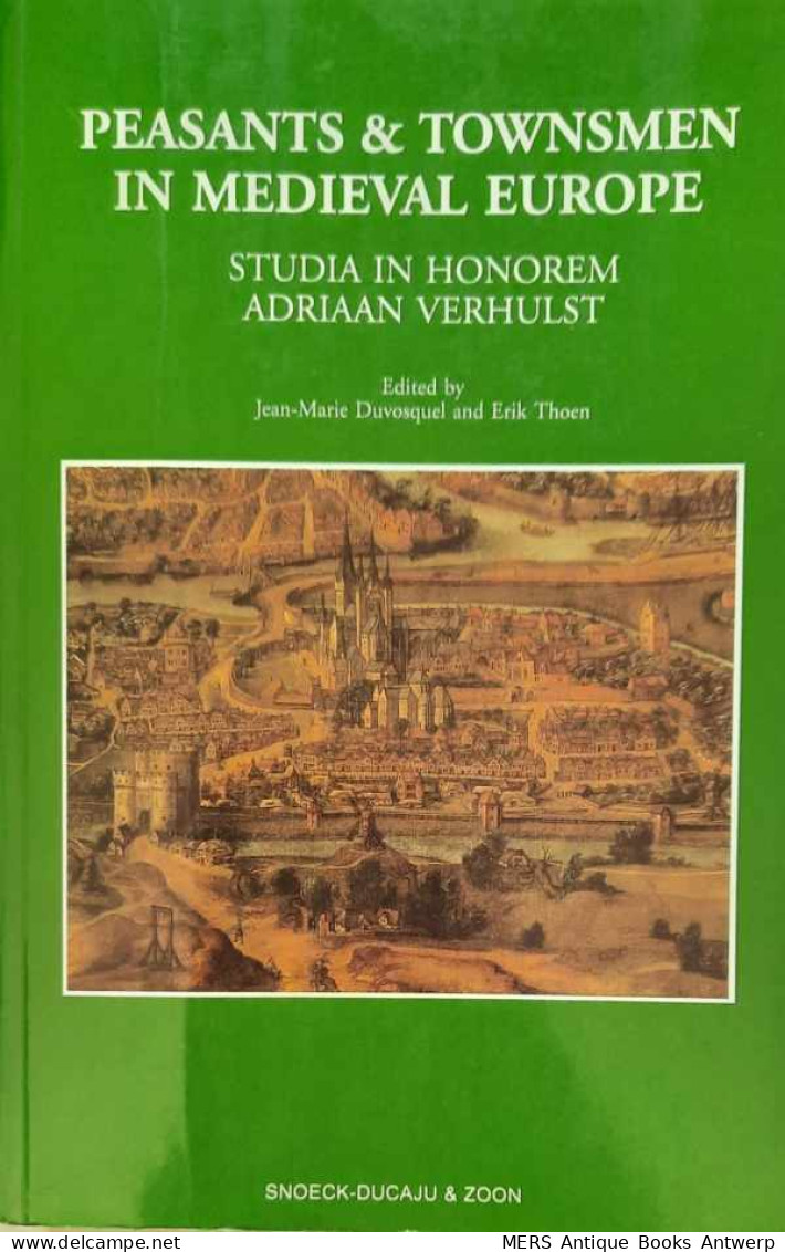 Peasants & Townsmen In Medieval Europe. Studia In Honorem Adriaan Verhulst - Autres & Non Classés
